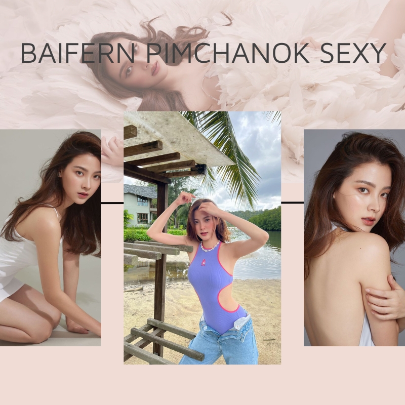 86+ ảnh diễn viên Baifern Pimchanok Sexy bán nude đẹp nhất